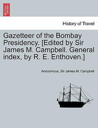 Gazetteer of the Bombay Presidency. [Edited by Sir James M. Campbell. General index, by R. E. Enthoven.] Vol. II. - Anonymous