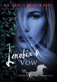 Lenobia's Vow : House of Night : Novella 2 - P C Cast