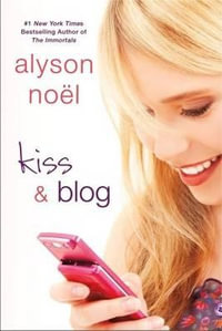 Kiss & Blog : The Immortals - ALYSON NOÃ?L