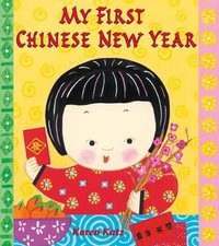 My First Chinese New Year : My First Holiday - Karen Katz