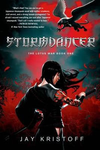 Stormdancer : The Lotus War Book One - Jay Kristoff