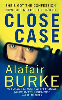 Close Case : A Samantha Kincaid Mystery - Alafair Burke