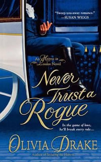 Never Trust a Rogue : An Heiress in London Novel - Olivia Drake