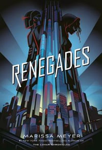 Renegades : Renegades - Marissa Meyer