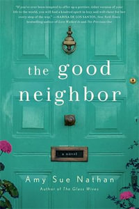 The Good Neighbor - Amy Sue Nathan