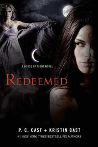 Redeemed : House of Night : Book 12 - P C Cast