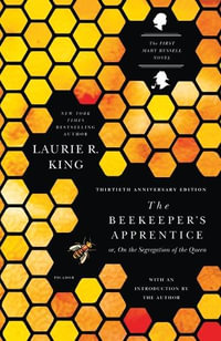 The Beekeeper's Apprentice : Or, on the Segregation of the Queen - Laurie R King