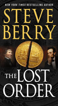 The Lost Order : Cotton Malone: Book 12 - Steve Berry