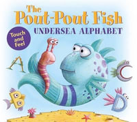 The Pout-Pout Fish Undersea Alphabet : Touch and Feel - Deborah Diesen