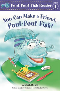 You Can Make a Friend, Pout-Pout Fish! : A Pout-Pout Fish Reader - Deborah Diesen