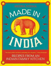 Made in India : Recipes from an Indian Family Kitchen - Meera Sodha