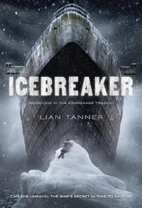 Icebreaker : The Icebreaker Trilogy - Lian Tanner