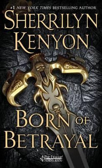 Born of Betrayal : The League : Book 10 - Sherrilyn Kenyon