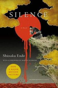 Silence : Picador Classics - Shusaku Endo