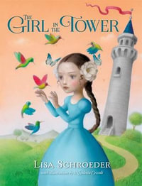 Girl in the Tower - Lisa Schroeder