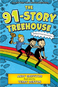 The 91-Story Treehouse : Babysitting Blunders! - Andy Griffiths