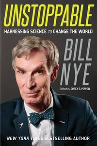 Unstoppable : Harnessing Science to Change the World - Bill Nye