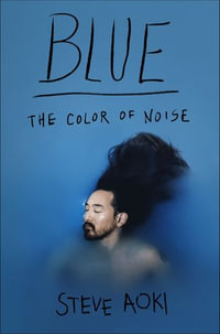 Blue : The Color of Noise - Steve Aoki