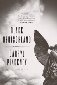 Black Deutschland : A Novel - Darryl Pinckney