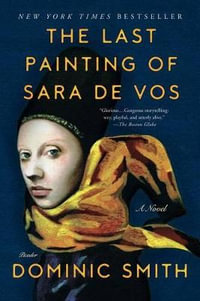 The Last Painting of Sara De Vos - Dominic Smith