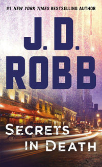 Secrets in Death : An Eve Dallas Novel - J D Robb