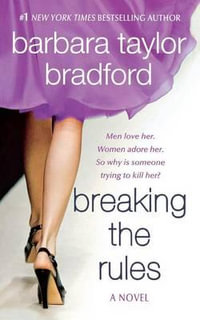 Breaking the Rules : A Novel of the Harte Family - Barbara Taylor Bradford