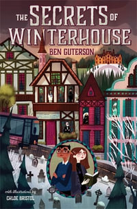 The Secrets of Winterhouse : Winterhouse - Ben Guterson