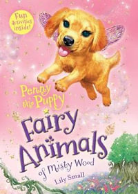 Penny the Puppy : Fairy Animals of Misty Wood - Lily Small