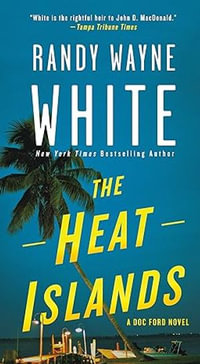 The Heat Islands : A Doc Ford Novel - Randy Wayne White