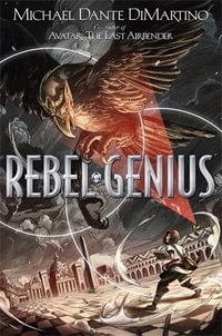 Rebel Genius : Rebel Geniuses - Michael Dante Dimartino