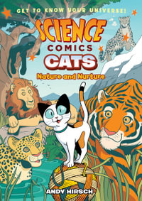 Science Comics : Cats : Nature and Nurture - Andy Hirsch