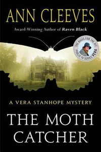 The Moth Catcher : A Vera Stanhope Mystery - Ann Cleeves