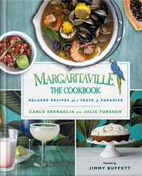 Margaritaville: The Cookbook : Relaxed Recipes For a Taste of Paradise - Carlo Sernaglia