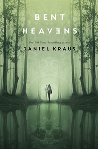 Bent Heavens - Daniel Kraus