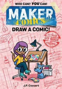 Maker Comics : Draw a Comic! - J.P. Coovert