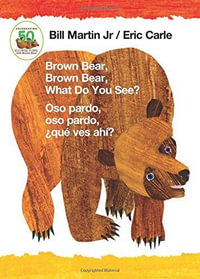 Brown Bear, Brown Bear, What Do You See? / Oso Pardo, Oso Pardo, Que Ves Ahi? : Spanish & English Bilingual Edition - Bill Martin