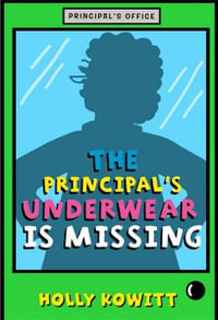 Principal's Underwear Is Missing - Holly Kowitt