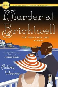 Murder at the Brightwell : The First Amory Ames Mystery - Ashley Weaver