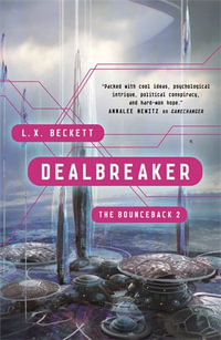 Dealbreaker : The Bounceback - L. X. Beckett