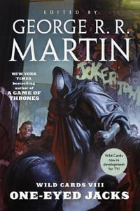 Wild Cards VIII : One-Eyed Jacks: Book One of the Rox Triad - George R. R. Martin