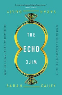 The Echo Wife - Sarah Gailey