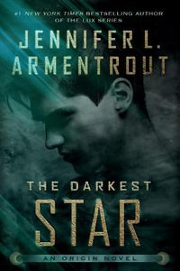 The Darkest Star : Origin: Book 1 - Jennifer L Armentrout