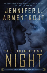 The Brightest Night : Origin: Book 3 - Jennifer L Armentrout