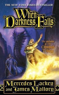 When Darkness Falls : The Obsidian Mountain Trilogy, Book 3 - Mercedes Lackey