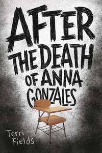 After the Death of Anna Gonzales - Terri Fields