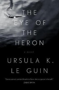 The Eye of the Heron - Ursula K Le Guin