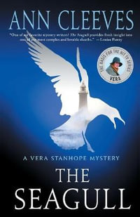 The Seagull : A Vera Stanhope Mystery - Ann Cleeves