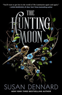 The Hunting Moon : The Luminaries - Susan Dennard