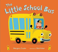 The Little School Bus : Little Vehicles - Margery Cuyler