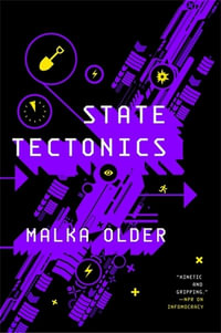 Centenal Cycle : State Tectonics : Centenal Cycle Book 3 - Malka Older